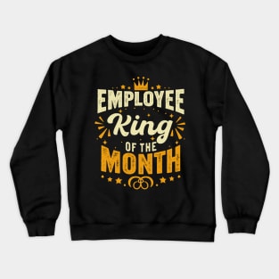 Employee of the Month Winner King of Achievement Cool Men Crewneck Sweatshirt